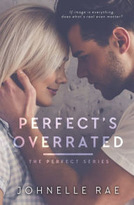 Title: Perfect's Overrated, Author: Johnelle Rae