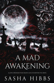 Title: A Mad Awakening, Author: Sasha Hibbs
