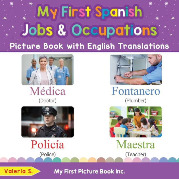 My First Spanish Jobs and Occupations Picture Book with English