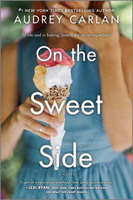 Title: On the Sweet Side: A Novel, Author: Audrey Carlan