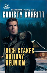 Title: High-Stakes Holiday Reunion: A Winter Romantic Suspense, Author: Christy Barritt