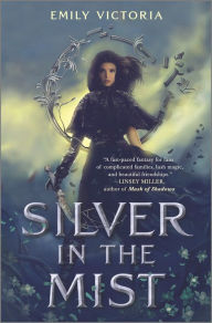 Title: Silver in the Mist, Author: Emily Victoria