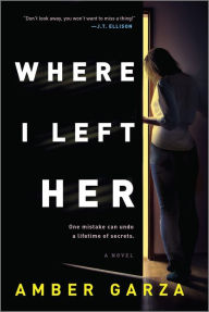 Title: Where I Left Her, Author: Amber Garza