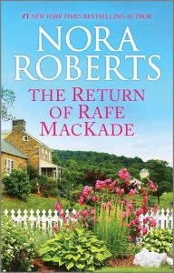 Title: The Return of Rafe MacKade (MacKade Brothers Series #1), Author: Nora Roberts
