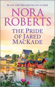 Title: The Pride of Jared MacKade, Author: Nora Roberts