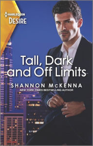 Title: Tall, Dark and Off Limits: A brother's best friend romance, Author: Shannon McKenna