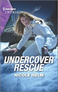 Title: Undercover Rescue, Author: Nicole Helm
