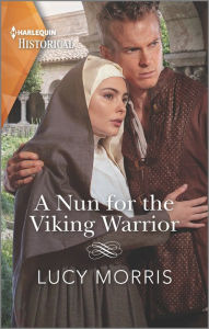 Title: A Nun for the Viking Warrior, Author: Lucy Morris