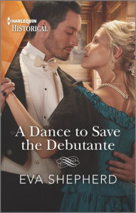 Title: A Dance to Save the Debutante, Author: Eva Shepherd