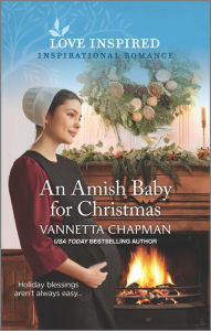 Title: An Amish Baby for Christmas, Author: Vannetta Chapman