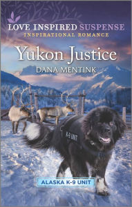 Title: Yukon Justice, Author: Dana Mentink