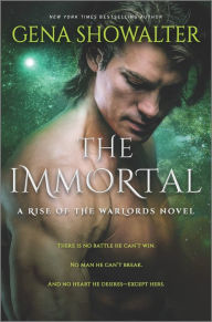 Title: The Immortal (Rise of the Warlords #2), Author: Gena Showalter