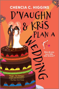 Title: D'Vaughn and Kris Plan a Wedding, Author: Chencia C. Higgins