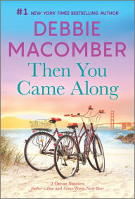 Title: Then You Came Along: A Novel, Author: Debbie Macomber