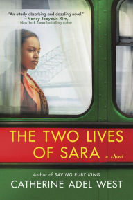 Title: The Two Lives of Sara: A Novel, Author: Catherine Adel West