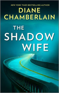 Title: The Shadow Wife, Author: Diane Chamberlain