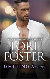 Title: Getting Rowdy, Author: Lori Foster