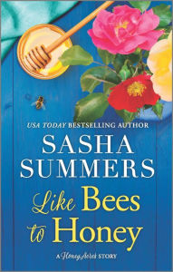 Title: Like Bees to Honey, Author: Sasha Summers