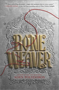 Title: Bone Weaver, Author: Aden Polydoros