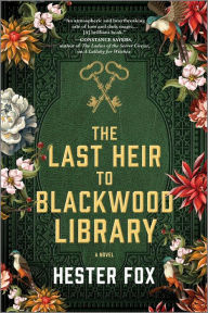 Title: The Last Heir to Blackwood Library, Author: Hester Fox