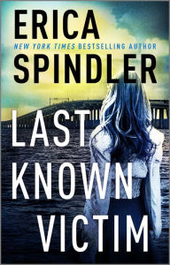 Title: Last Known Victim, Author: Erica Spindler