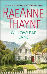 Title: Willowleaf Lane, Author: RaeAnne Thayne
