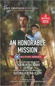 Title: An Honorable Mission, Author: Laura Scott