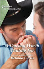 A Cowboy Worth Waiting For: A Clean and Uplifting Romance