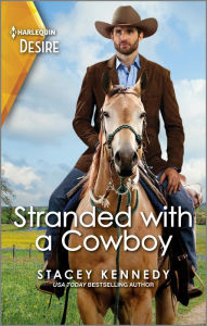 Title: Stranded with a Cowboy: A Steamy Western Romance, Author: Stacey Kennedy