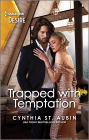 Trapped with Temptation: A Passionate Forced Proximity Romance