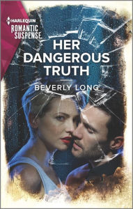 Title: Her Dangerous Truth, Author: Beverly Long