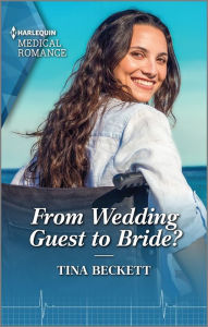Title: From Wedding Guest to Bride?, Author: Tina Beckett