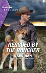 Title: Rescued by the Rancher: A Romantic Mystery, Author: Barb Han