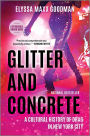 Glitter and Concrete: A Cultural History of Drag in New York City