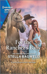 Title: For the Rancher's Baby, Author: Stella Bagwell