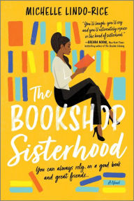 Title: The Bookshop Sisterhood: A Novel, Author: Michelle Lindo-Rice