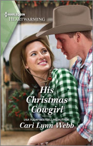Title: His Christmas Cowgirl: A Clean and Uplifting Romance, Author: Cari Lynn Webb