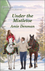 Title: Under the Mistletoe: A Clean and Uplifting Romance, Author: Amie Denman