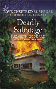 Title: Deadly Sabotage, Author: Elizabeth Goddard