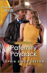 Title: Paternity Payback: A Sizzling Western Reunion Romance, Author: Sophia Singh Sasson