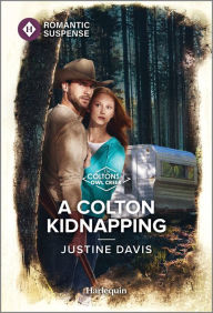 Title: A Colton Kidnapping, Author: Justine Davis