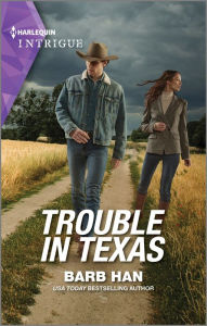 Title: Trouble in Texas, Author: Barb Han