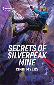 Title: Secrets of Silverpeak Mine, Author: Cindi Myers