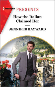 Title: How the Italian Claimed Her, Author: Jennifer Hayward