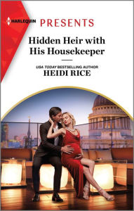 Title: Hidden Heir with His Housekeeper, Author: Heidi Rice
