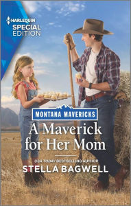 Title: A Maverick for Her Mom, Author: Stella Bagwell