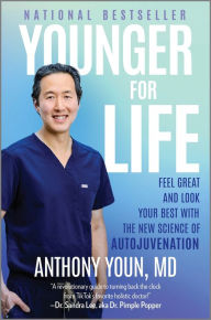 Title: Younger for Life: Feel Great and Look Your Best with the New Science of Autojuvenation, Author: Anthony Youn M.D.