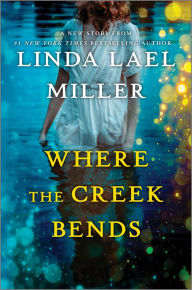 Title: Where the Creek Bends, Author: Linda Lael Miller