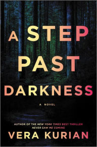 Title: A Step Past Darkness: A Novel, Author: Vera Kurian