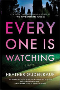 Title: Everyone Is Watching: A Locked-Room Thriller, Author: Heather Gudenkauf